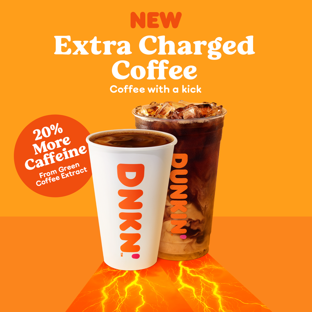 The Story Behind Dunkin's Extra Charged Coffee | Dunkin'